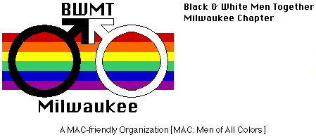 View the Black & White Men Together (Milwaukee chapter) web site at this link (will open in a separate browser window).